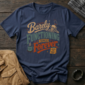 Barely Functioning Forever T-Shirt