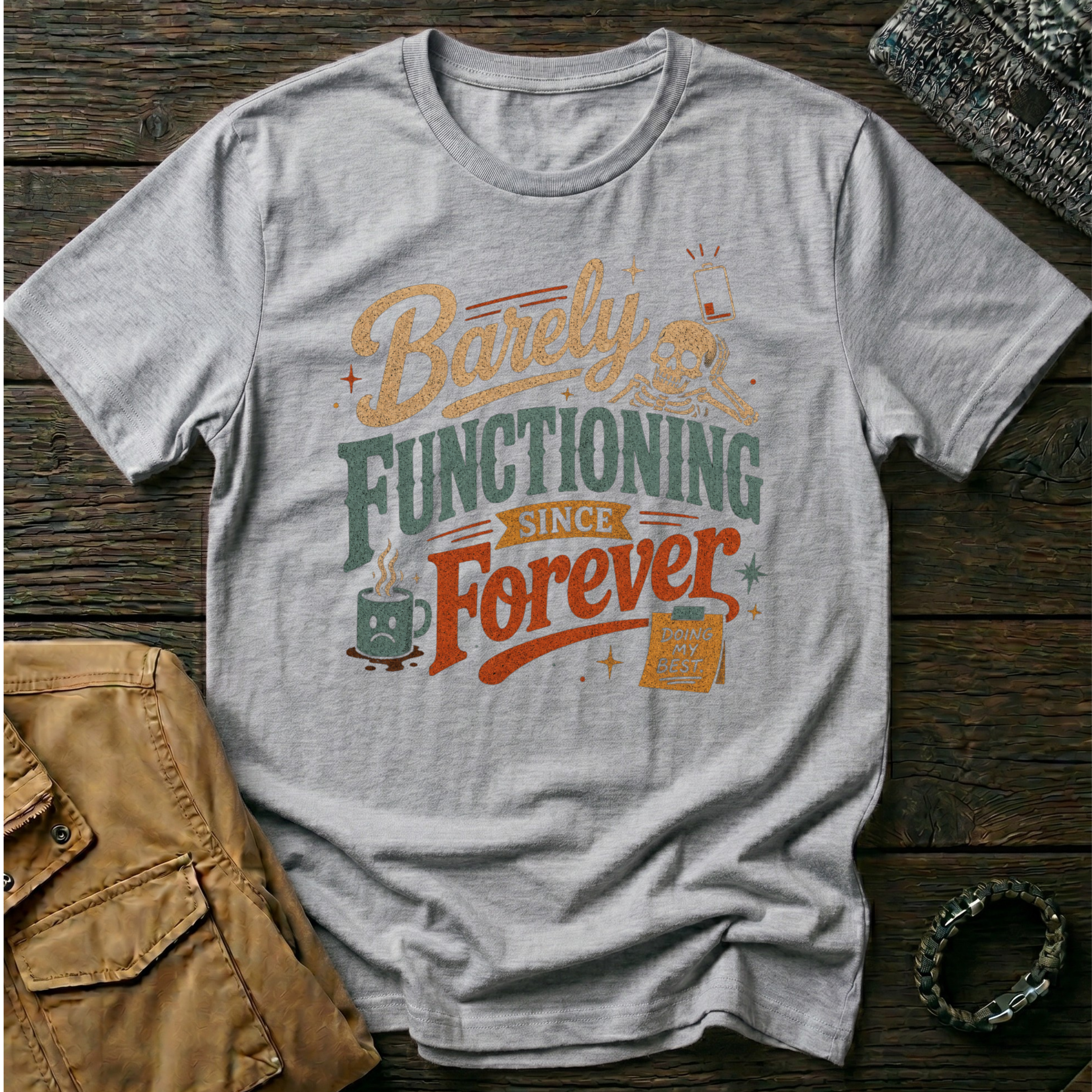 Barely Functioning Forever T-Shirt