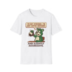 Slightly Aggressive T-Shirt
