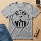 Sleep is a Myth T-Shirt