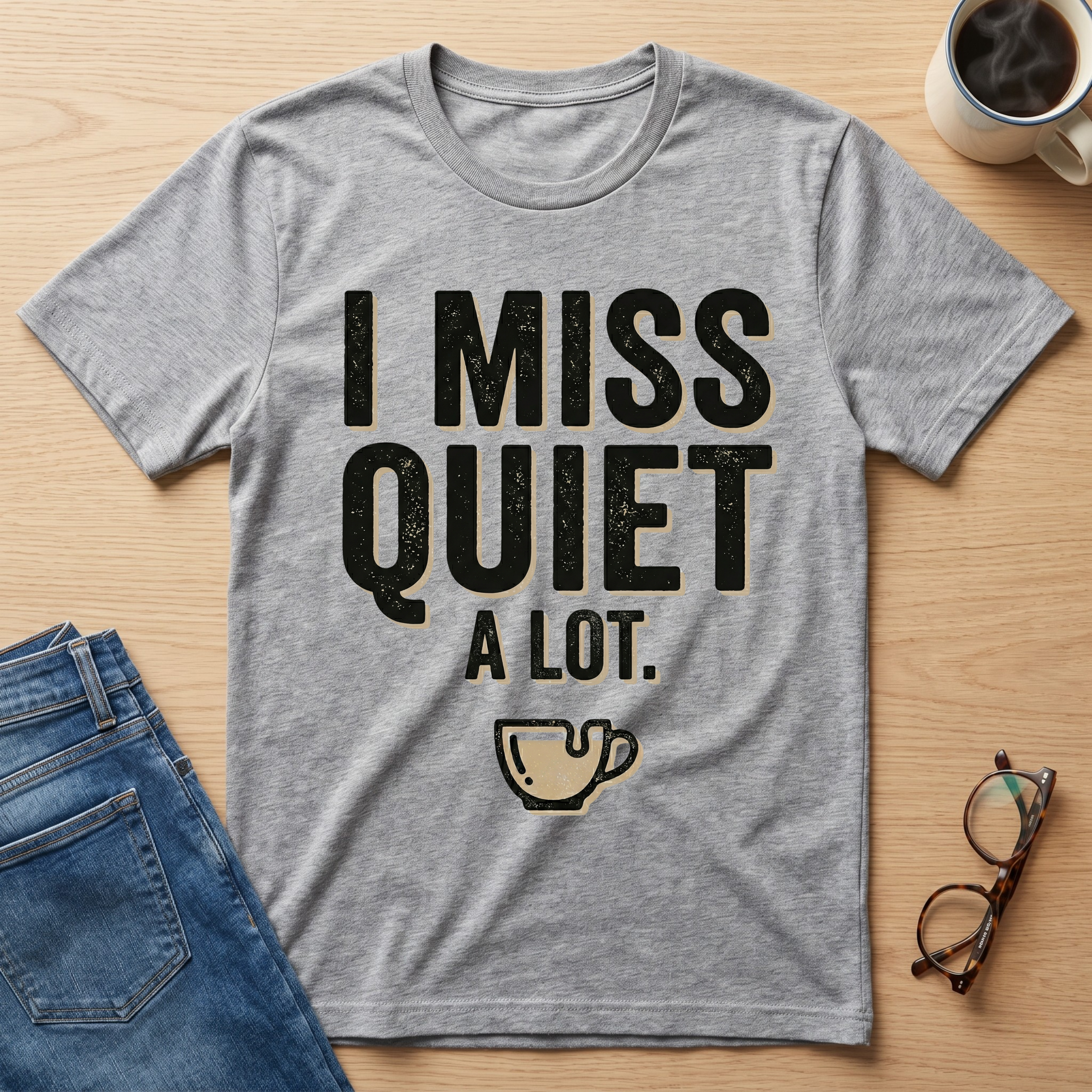 I Miss Quiet A Lot T-Shirt