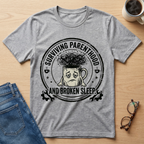 Surviving Parenthood and Broken Sleep T-Shirt