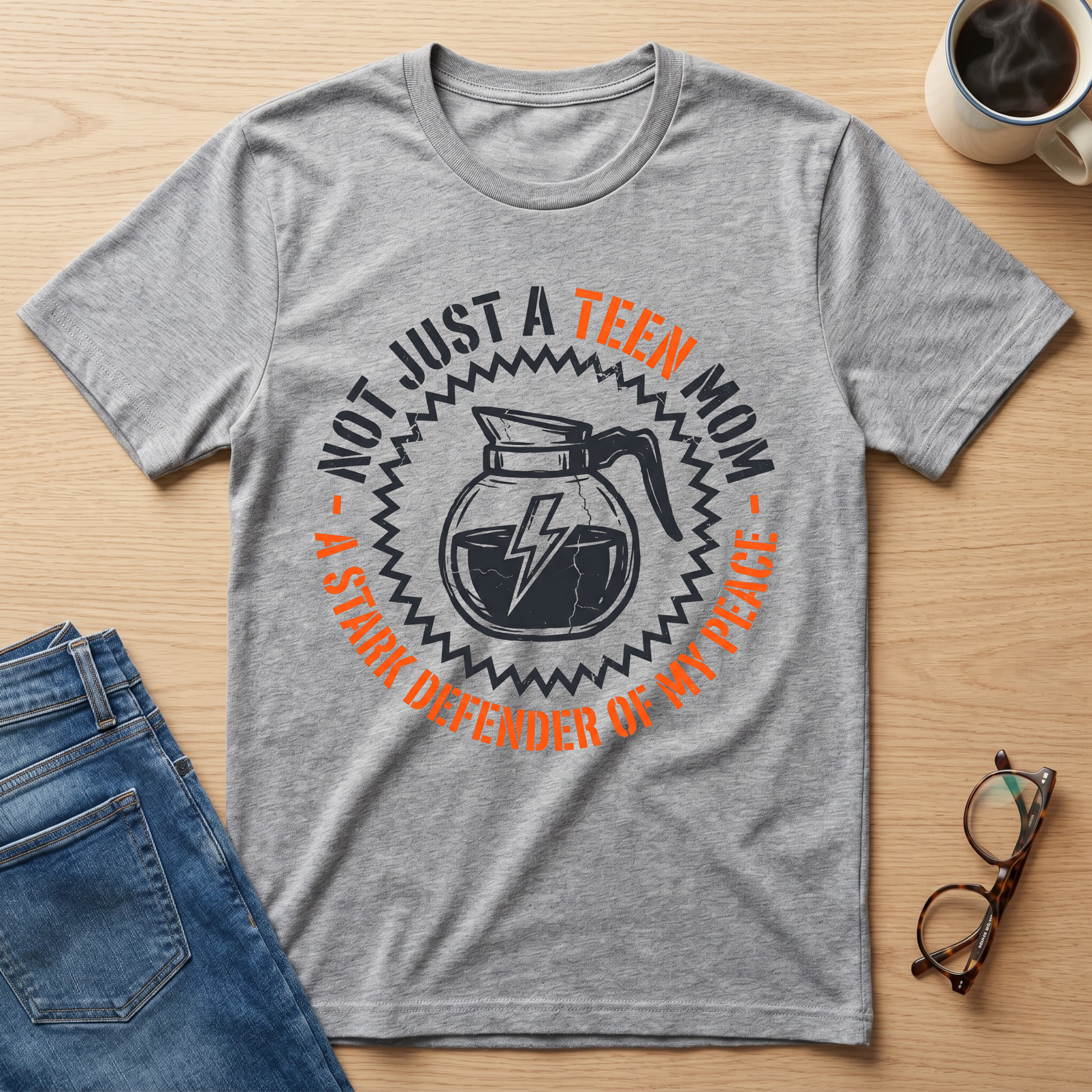 Not Just A Teen Mom T-Shirt