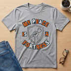 My Peace is a fortress T-Shirt