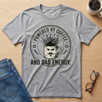 Powered by coffee and Dad energy T-Shirt