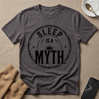 Sleep is a Myth T-Shirt