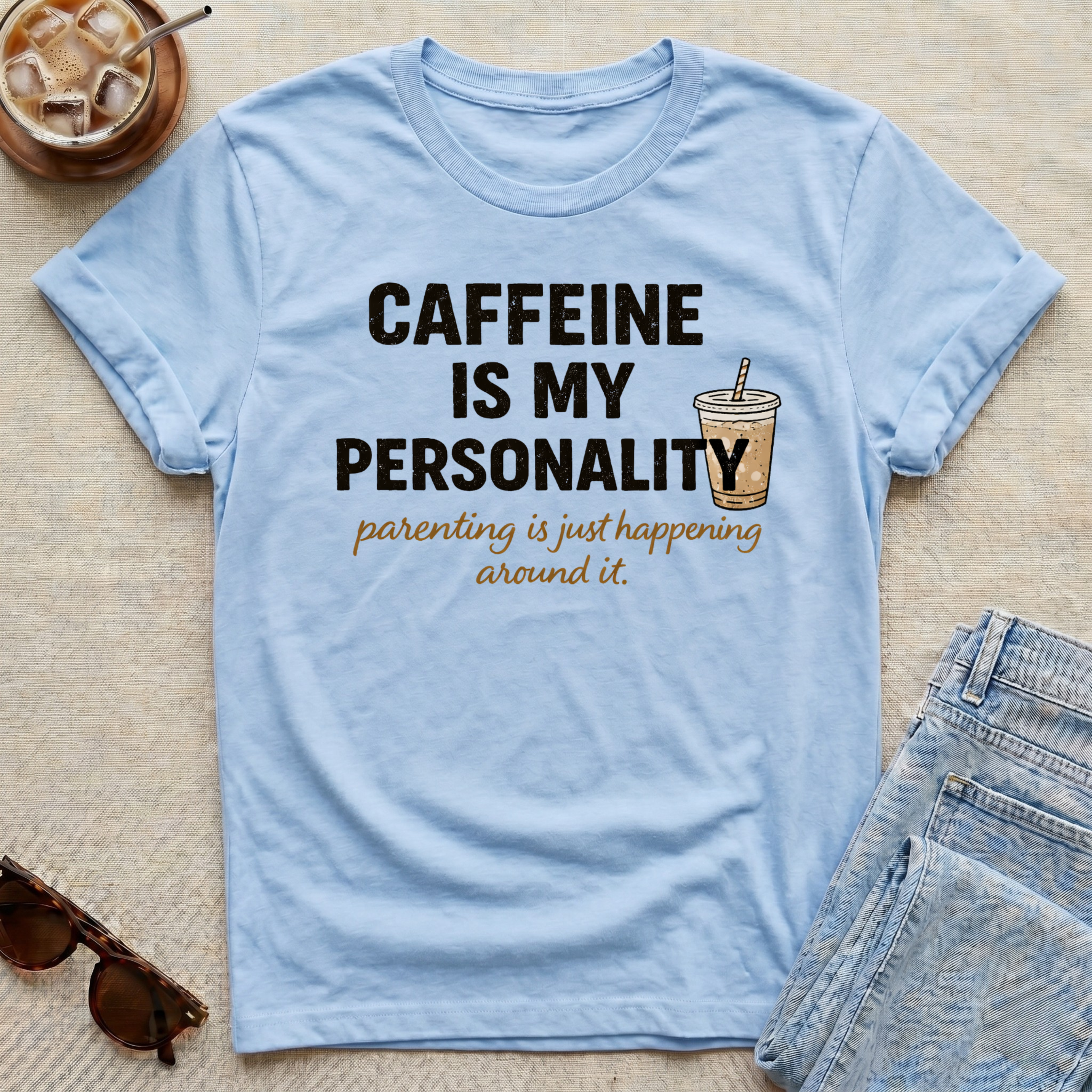 Caffeine is my personality T-Shirt