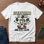 Everything is Fine & Still Alive 1930 T-Shirt