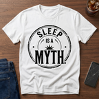Sleep is a Myth T-Shirt