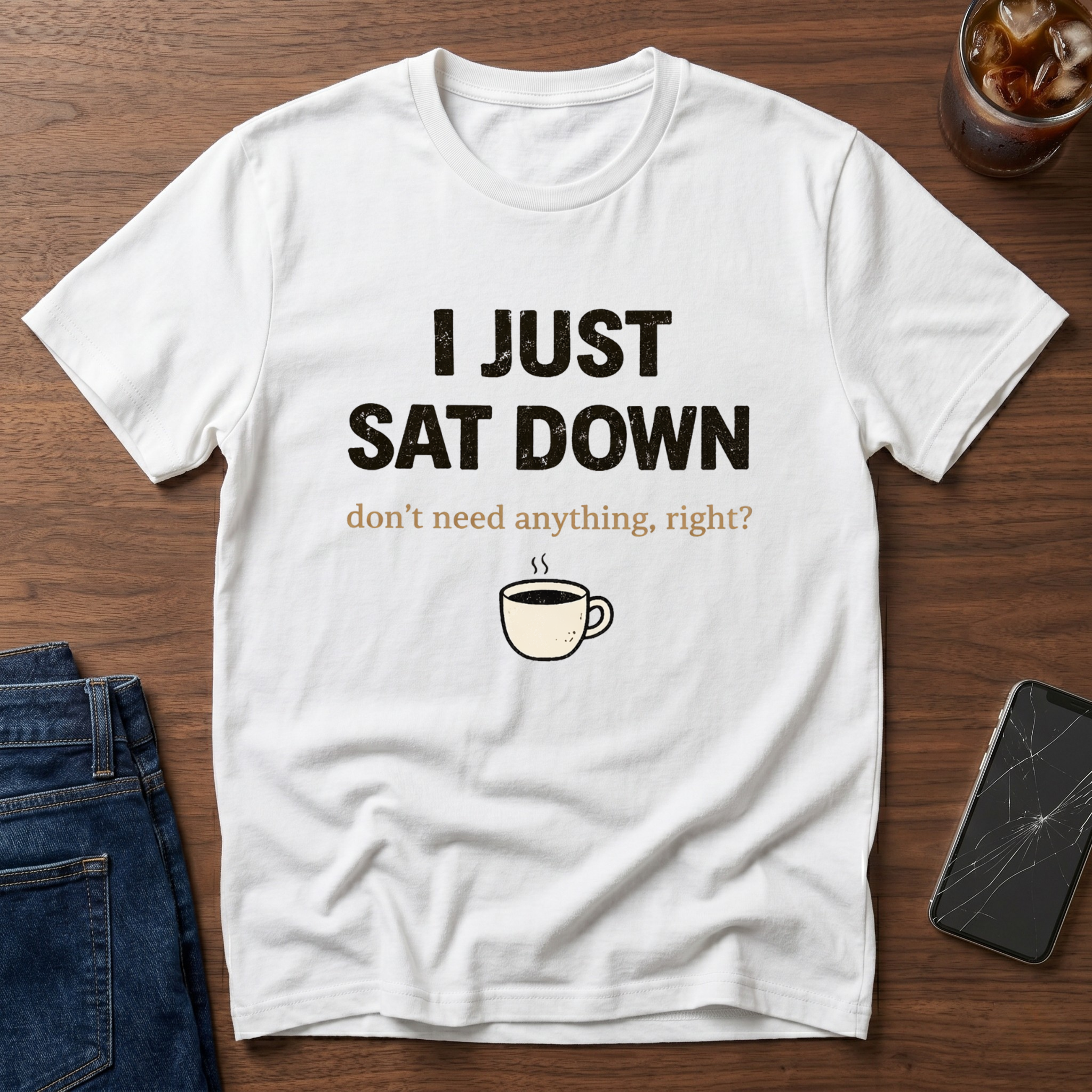 I Just Sat Down T-Shirt