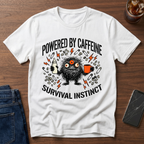 Powered by coffee & survival instinct T-Shirt