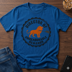 Director of Unreasonable Demands T-Shirt