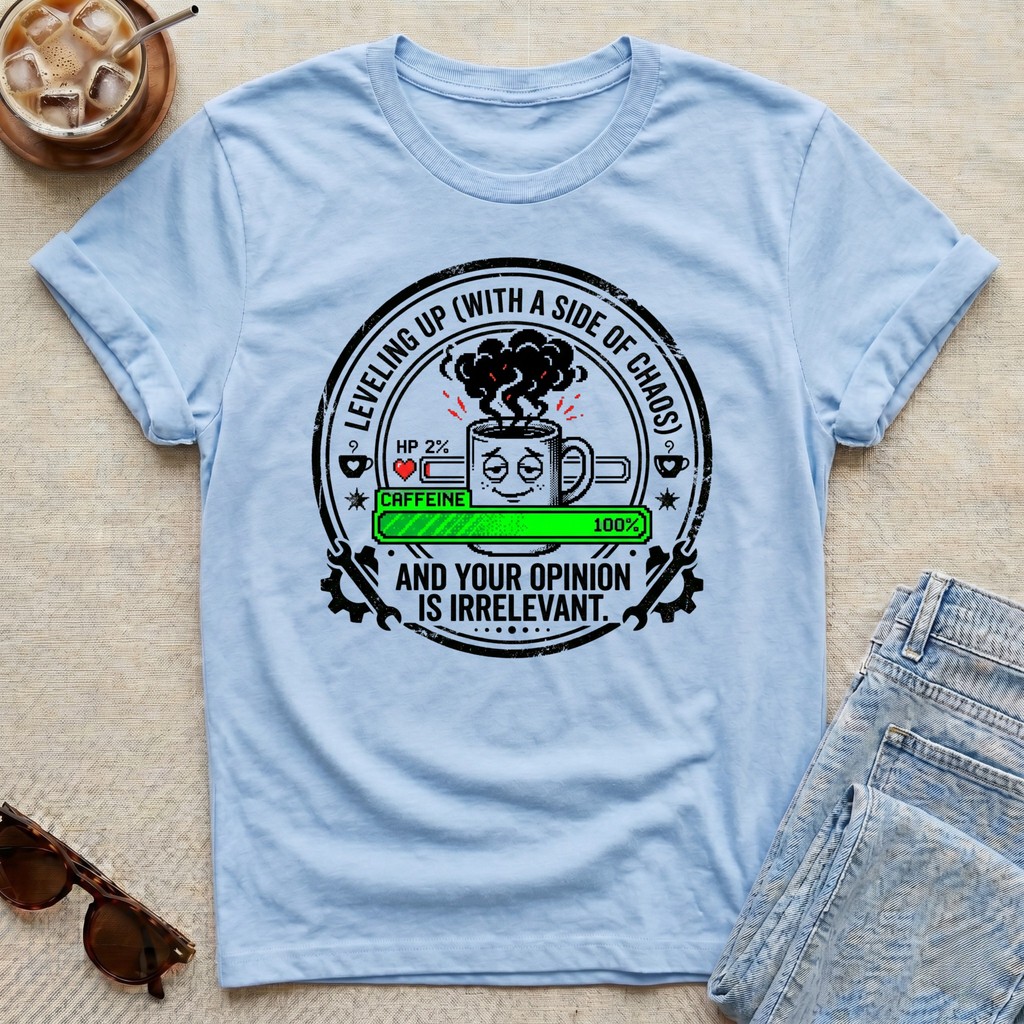 Leveling up with A Side Of Chaos  T-Shirt