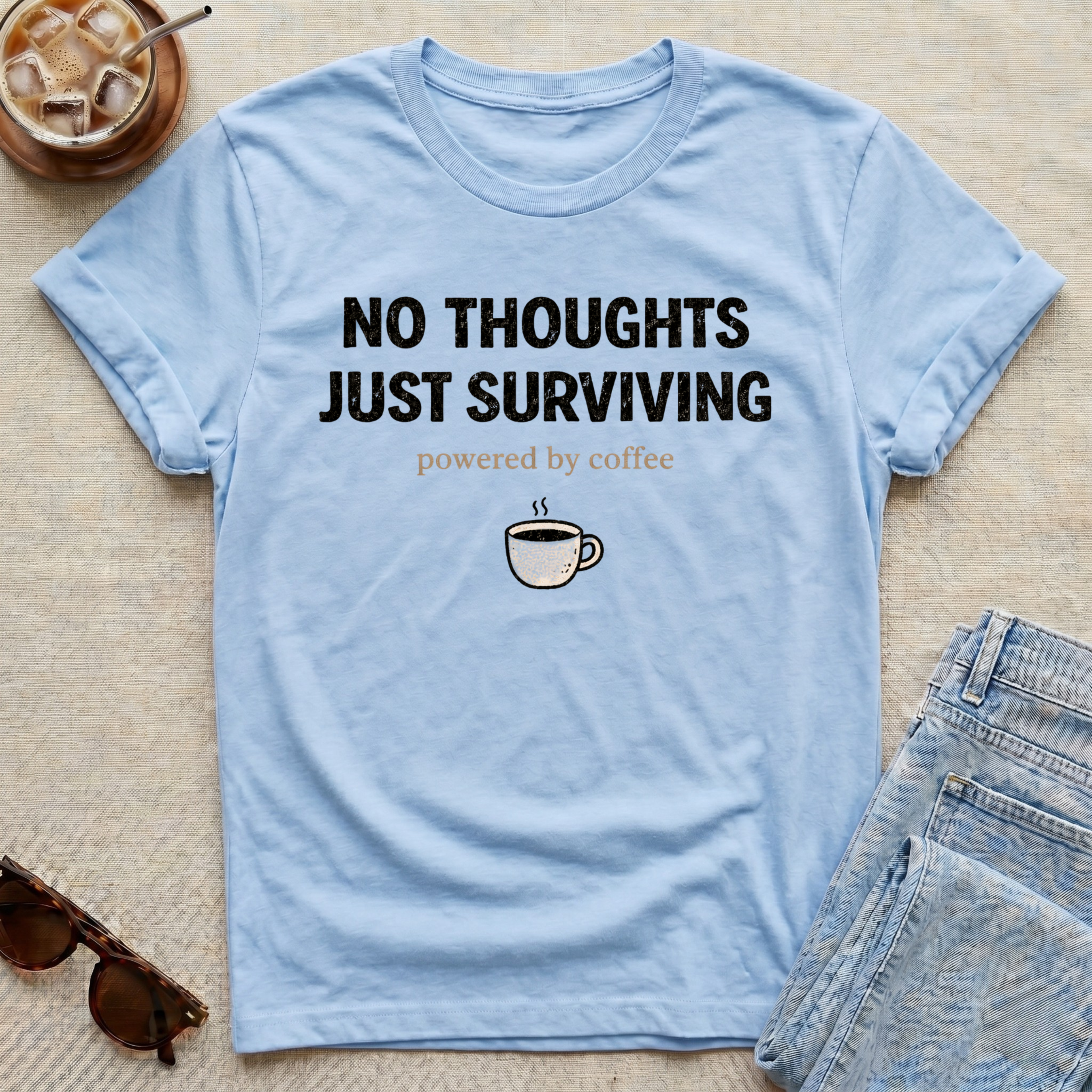 No Thoughts Just Surviving T-Shirt