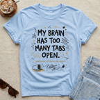 My Brain Has too Many Tabs Open T-Shirt