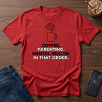 Coffee Parenting Mental Health  In That Order T-Shirt