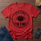 It's Fine I'm Fine T-Shirt