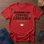 Running On Coffee and Patience T-Shirt