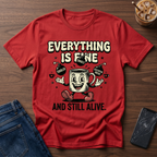 Everything is Fine & Still Alive 1930 T-Shirt