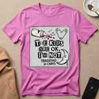 The Kids are Ok I'm Not T-Shirt