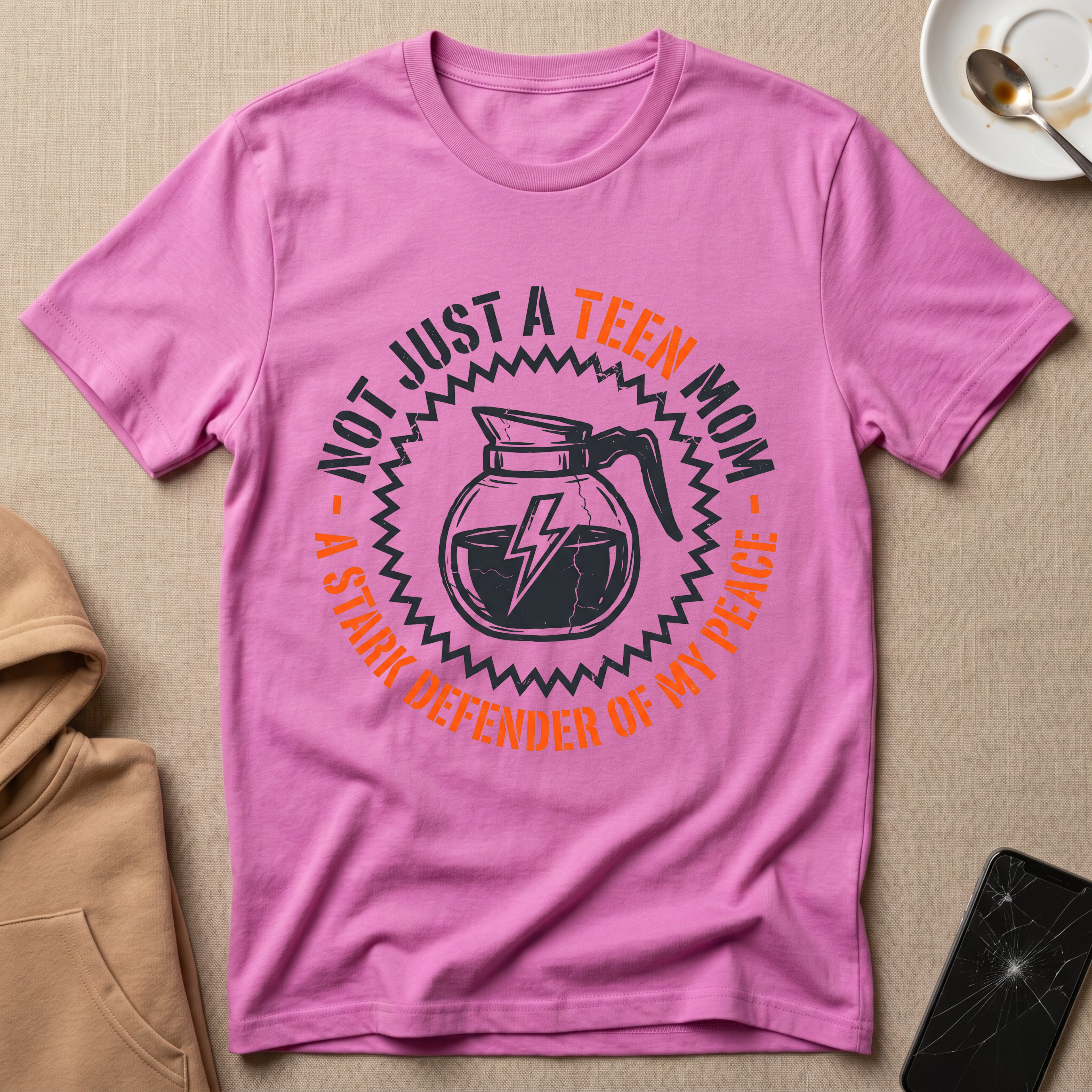 Not Just A Teen Mom T-Shirt