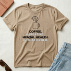 Coffee Parenting Mental Health  In That Order T-Shirt