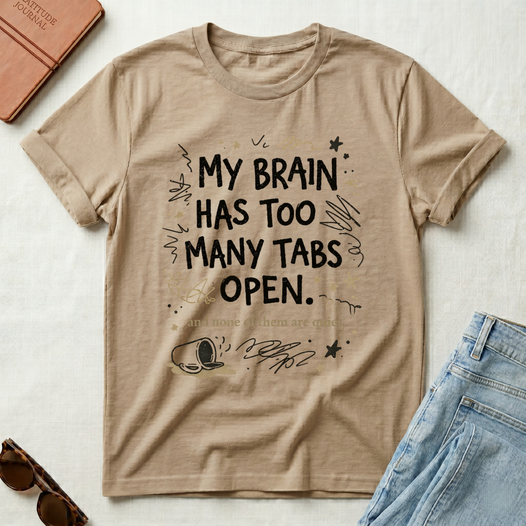 My Brain Has too Many Tabs Open T-Shirt