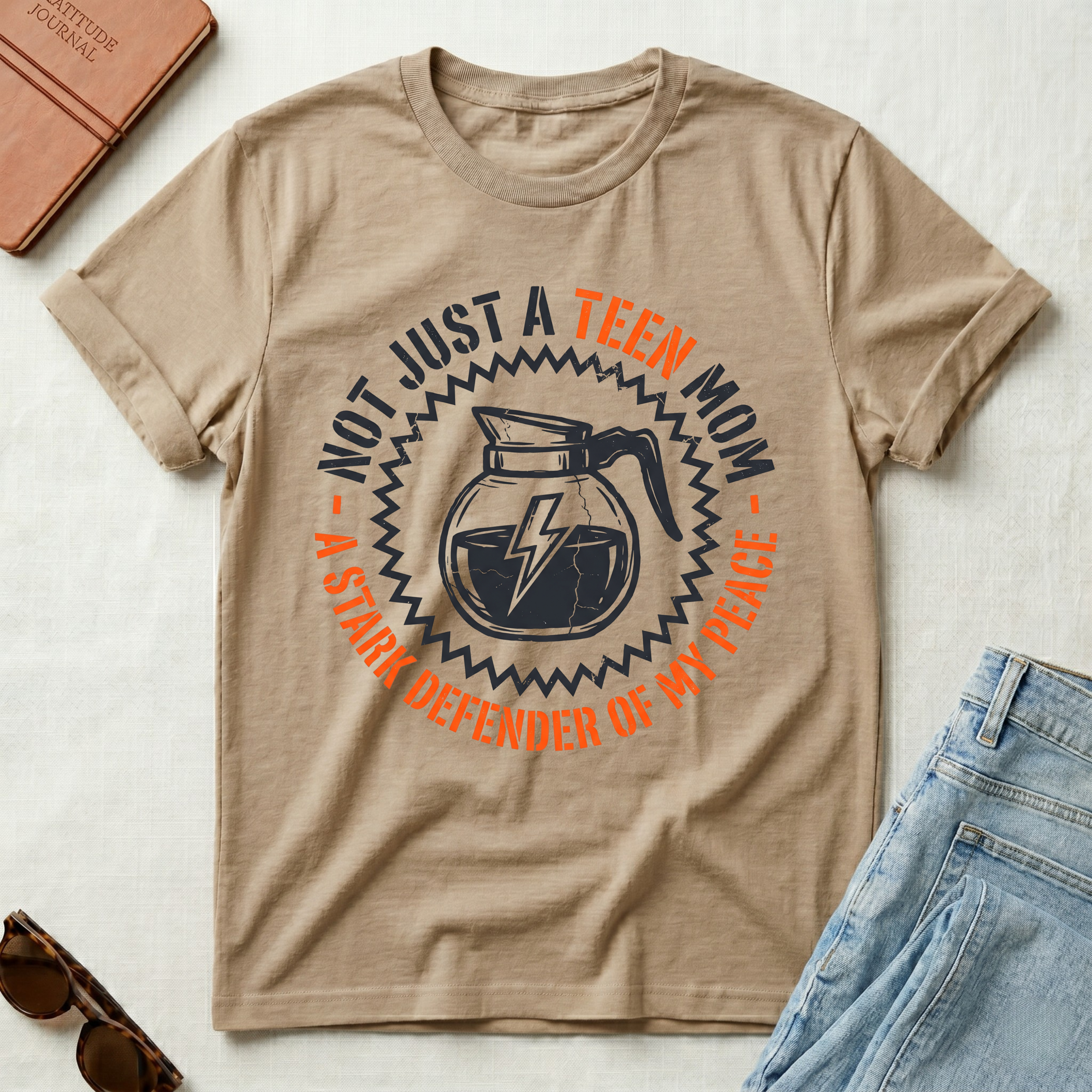 Not Just A Teen Mom T-Shirt