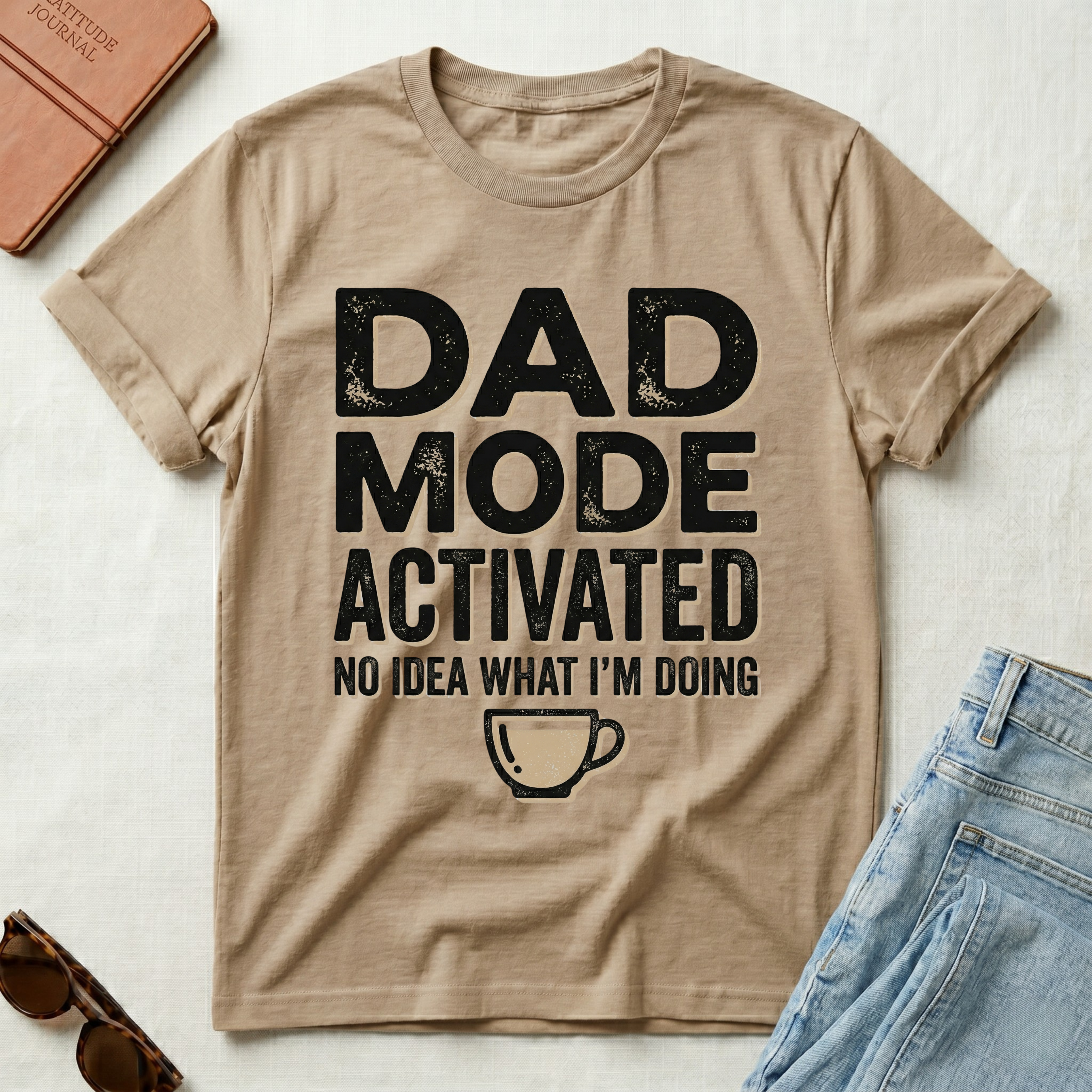 Dad Mode Activated (no idea what I'm doing) T-Shirt