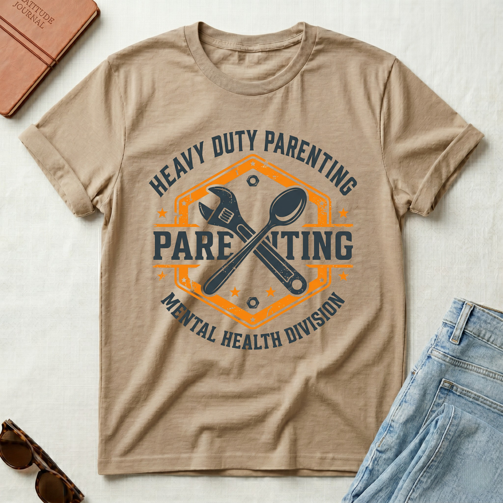 Heavy Duty Parenting (Mental Health Division) T-Shirt