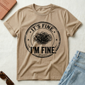 It's Fine I'm Fine T-Shirt