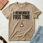 I Remember Free Time (Vaguely) T-Shirt