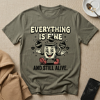 Everything is Fine & Still Alive 1930 T-Shirt