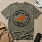 Director of Unreasonable Demands T-Shirt