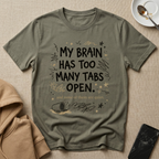 My Brain Has too Many Tabs Open T-Shirt
