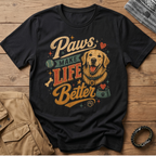 Paws Make Life Better T-Shirt
